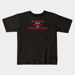 Coffee and Contemplation Kids T-Shirt